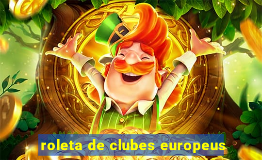 roleta de clubes europeus